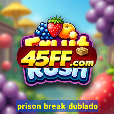 prison break dublado